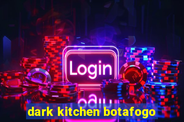 dark kitchen botafogo